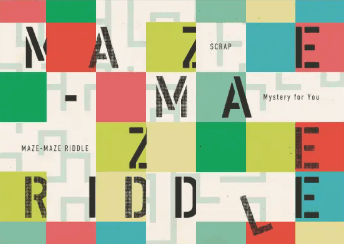 MAZE-MAZE RIDDLE